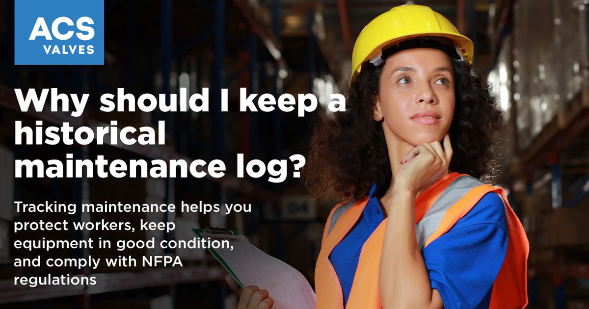 Someone Using Maintenance Log Why should I keep a historical maintenance log? | ACS Valves